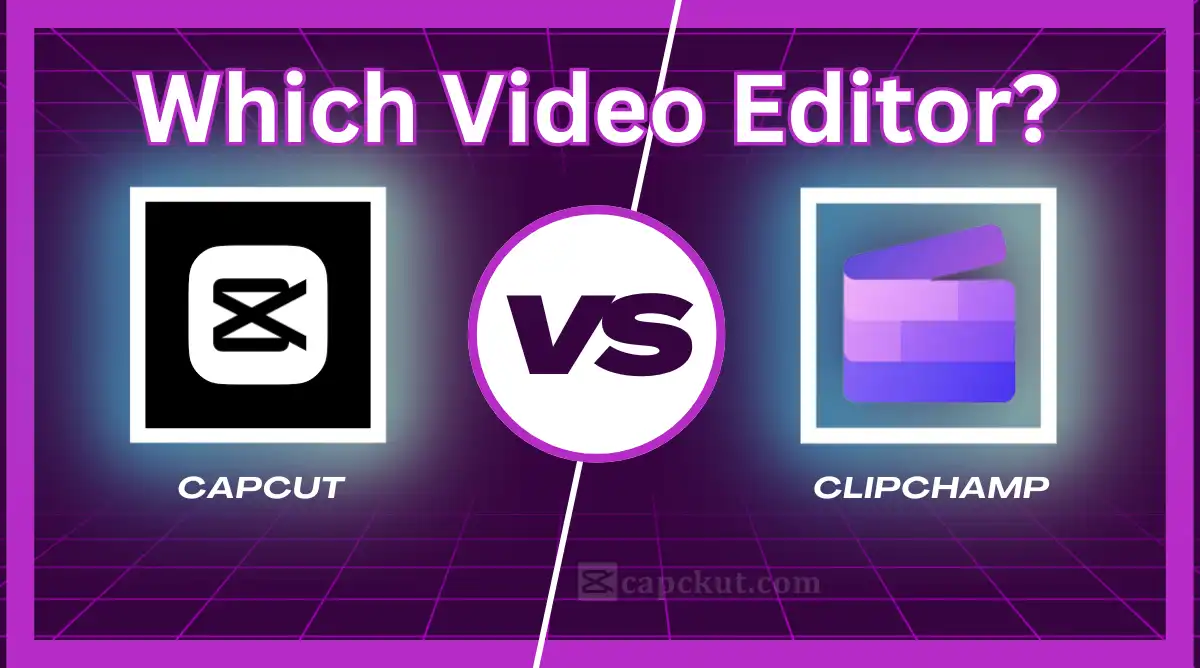 CapCut VS Clipchamp