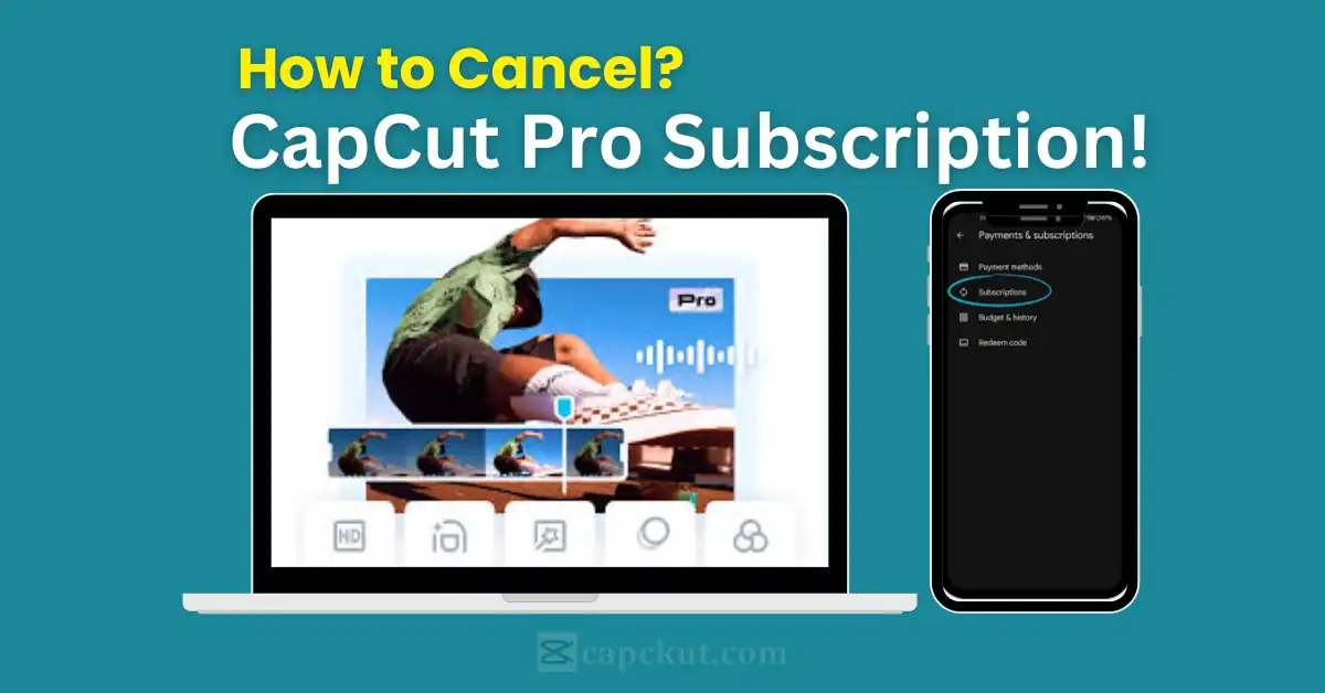 How to Cancel CapCut Pro Subscription