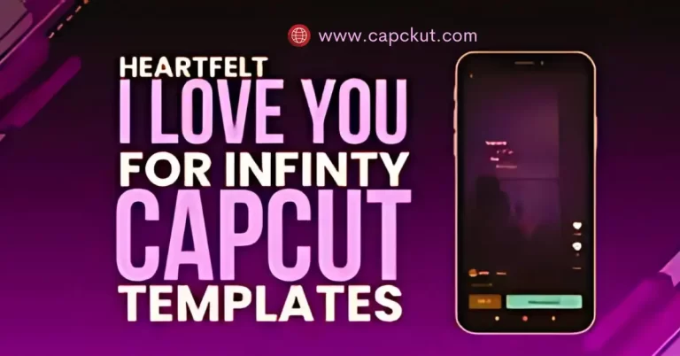 I Love You For Infinity CapCut Template