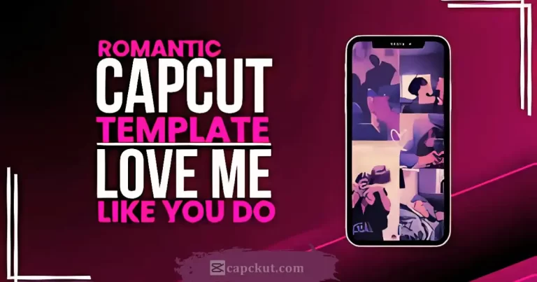 Love Me Like You Do CapCut Template