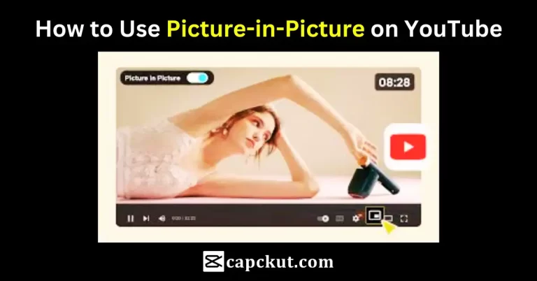 How to Do Picture in Picture on YouTube